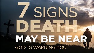 7 Biblical Signs Your Death May Be Near | God Is Warning You Wealth