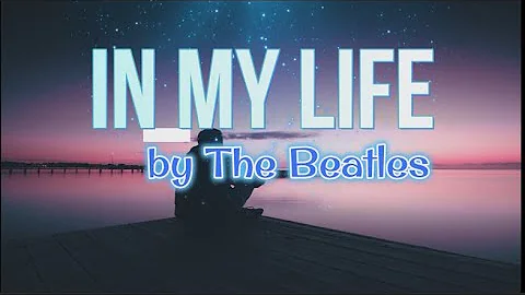 IN MY LIFE (LYRICS) - THE BEATLES
