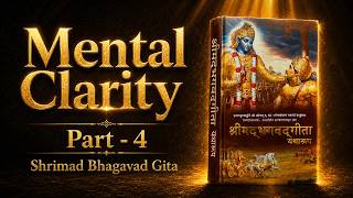 Mental Clarity: What Bhagavad Gita Teaches About Life & Trading | Part 4