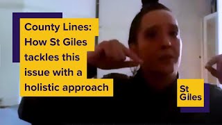 County Lines: How St Giles tackles this issue with a holistic approach - Carlie Thomas