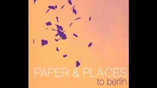 Paper &amp; Places - To Berlin