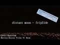 【DTM/Virus TI】distant moon - fripSide ライブ
