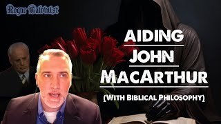 Calvinism's Contradictions explained by John MacArthur: Do you love God enough to fear Him?