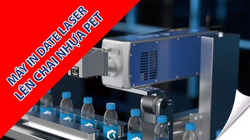 MÁY IN DATE LASER TRÊN CHAI NHỰA PET | NGÀNH NƯỚC UỐNG ĐÓNG CHAI, NƯỚC GIẢI KHÁT