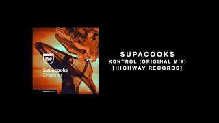 Supacooks - Kontrol (Original Mix)