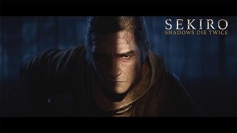 Sekiro Shadows Die Twice - Cinematic Trailer