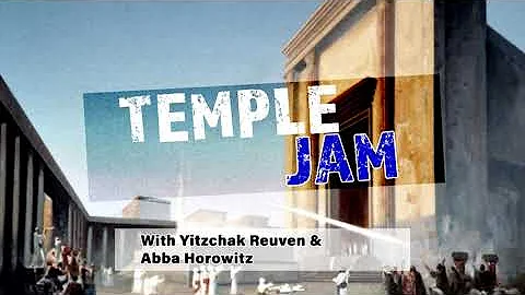 Temple Jam with Abba Horowitz & Yitzchak Reuven: T...