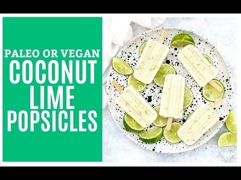 Creamy Coconut Lime Popsicles (Paleo or Vegan)