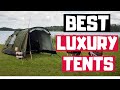 5 Best Luxury Camping Tents in 2020