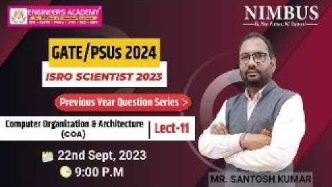 GATE/PSUs 2024 | ISRO Scientist 2023 | Computer Organization & Architecture |  Lecture -11