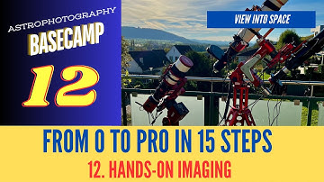 Astrophotography Beginners Guide - Part 12 - Hands-On Imaging - (the ONLY Crash Course Needed)
