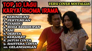 TOP 10 LAGU TERBAIK RHOMA IRAMA VERSI COVER NOSTALGIA by KELANA CHANNEL