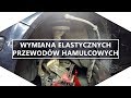 Wymiana elastycznych przewodów hamulcowych