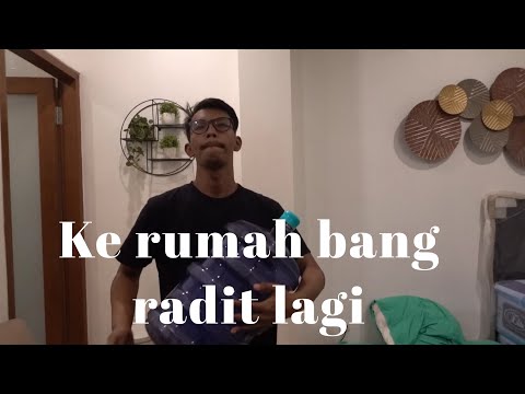 KE RUMAH BANG RADIT LAGI