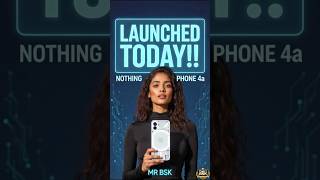 Nothing Phone 4a LAUNCHED TODAY! 🔥– New Glyph Bar & Transparent Magic!
