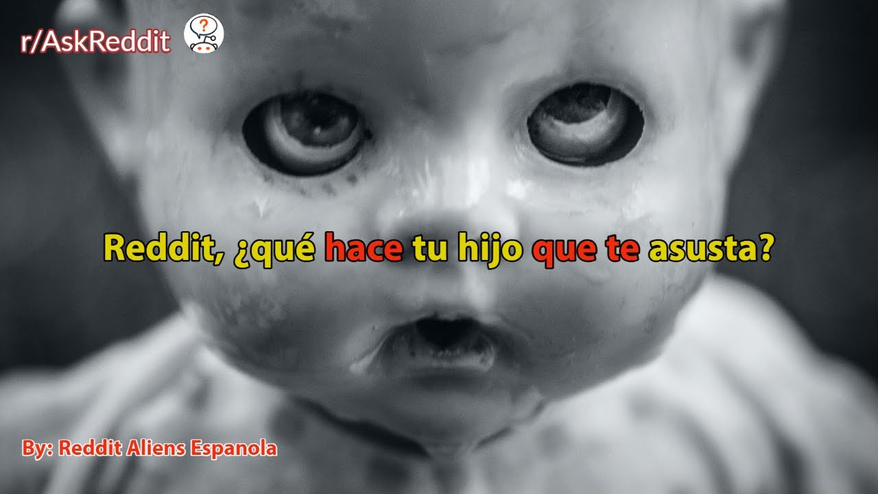 Reddit, ¿qué hace tu hijo que te asusta?