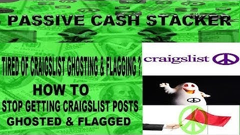 HOW TO PREVENT CRAIGSLIST ADS FROM BEING GHOSTED FLAGGED & REMOVED How To Instructions For Everyone