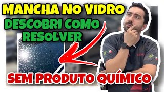 COMO TIRAR MANCHA DO VIDRO SEM PRODUTO QUÍMICO | O Jeito Mais Seguro