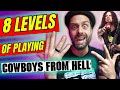 The 8 LEVELS of Cowboys From Hell (Main Riff)