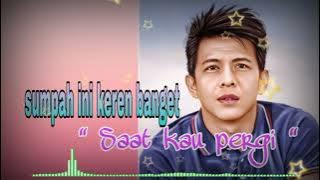 ARIEL NOAH || SAAT KAU PERGI