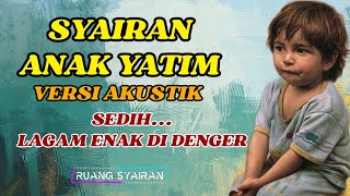 SYAIRAN ANAK YATIM -  VERSI AKUSTIK  LAGAM TERBARU #syairan #syairansantri #nadhom