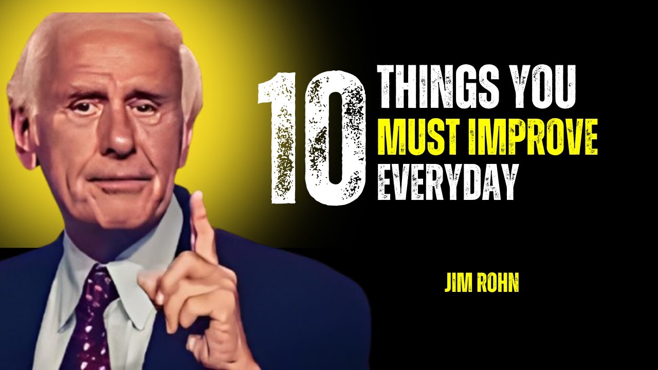10 Things You Must Improve Everyday | Powerful Speech By Jim Rohn - YouTube