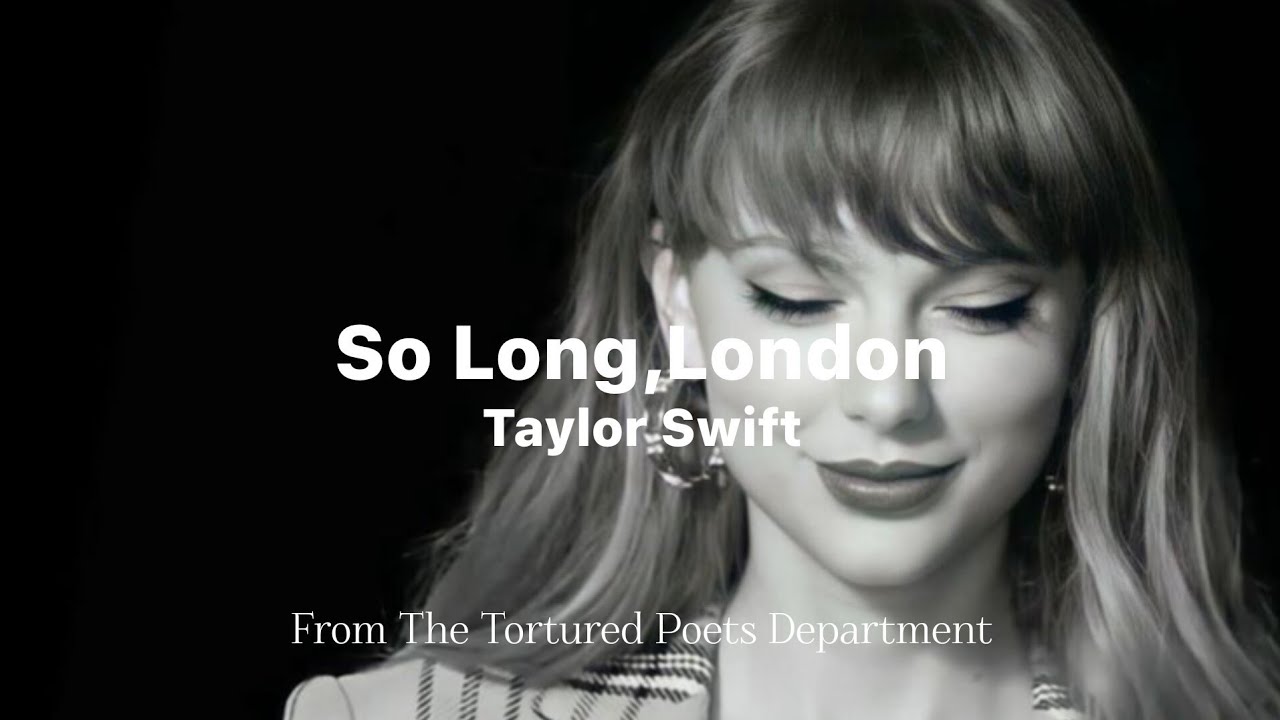 So Long,LondonTaylor SwiftLyrics Video YouTube