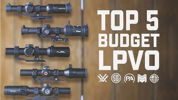 Top 5 LPVO’s On A Budget (Vortex, Sig, Primary Arms, SOUSA, and Monstrum)