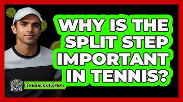 Why Is The Split Step Important In Tennis?