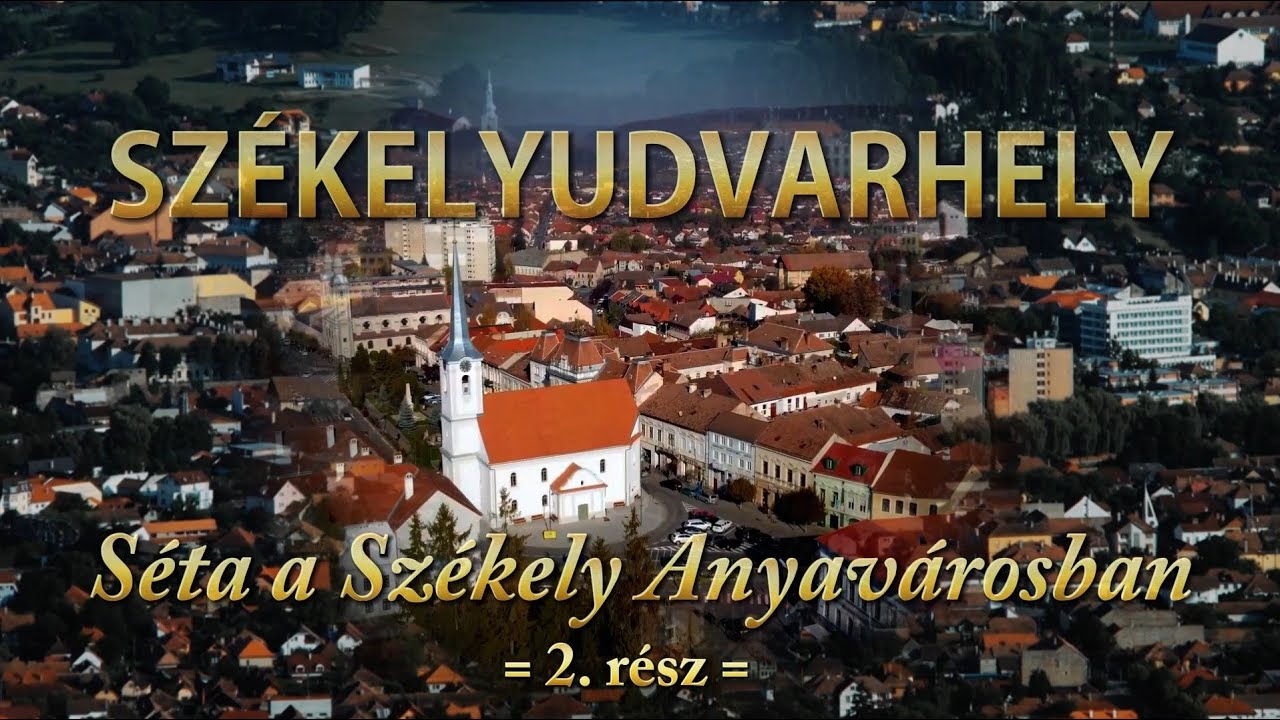 Székelyudvarhely │ Séta a Székely Anyavárosban │ 2. rész