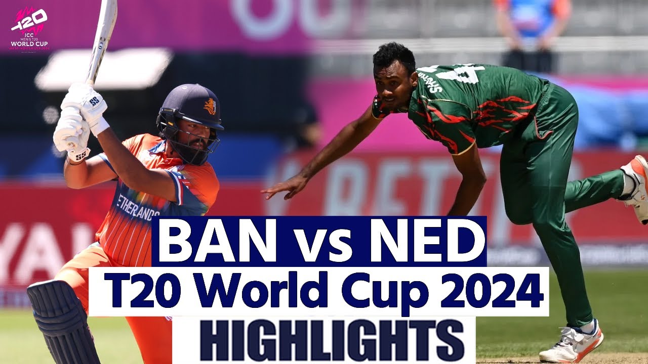BAN vs NED T20 World Cup 2024 Highlights: Bangladesh vs Netherlands T20 ...