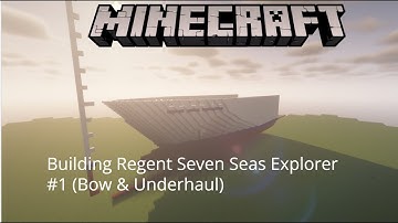 Building Seven Seas Explorer in Minecraft (Timelapse) | #1 Bow