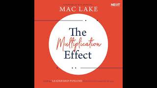Multiplication Effect: Building a Leadership Pipeline that Solves Your Leadership Shortage