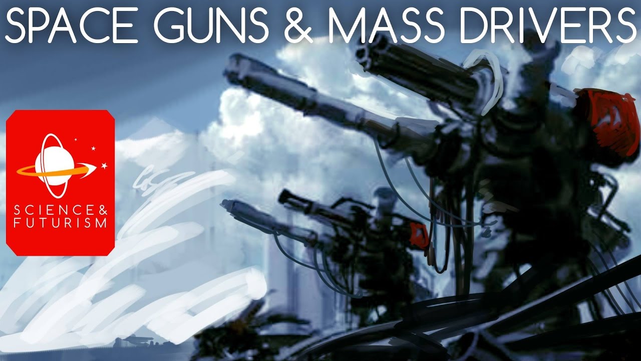 Space Guns & Mass Drivers 