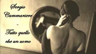 Video thumbnail of "Sergio Cammariere - Tutto quello che un uomo"