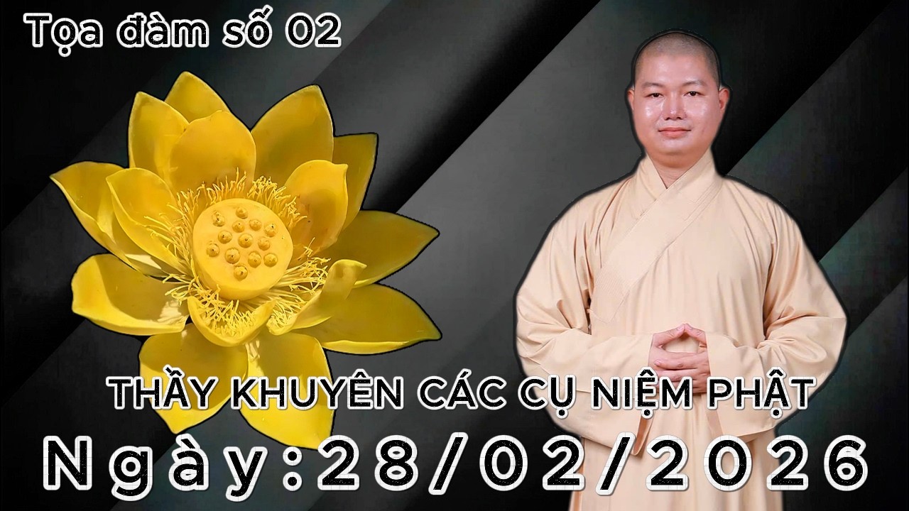 TỌA ĐÀM SỐ 02: SAO LẠI MUỐN LẤY TẤM ÁO RÁCH ĐỂ MẶC? (BUỔI SÁNG) Ngày: 28/02/2026