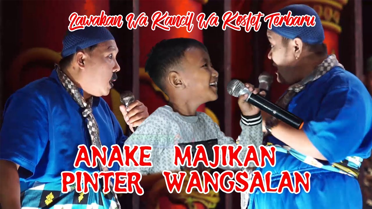 ANAKE MAJIKAN PINTER PANTUN || LAWAKAN WA KANCIL LAN WA KOSLET TERBARU