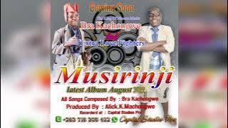 Zimbabwe Votes 2023 Tauya Kuzovhota mp3 - Bra Kachongwe # MUSIRINJI Album 2022 (Capital Studios Pro)