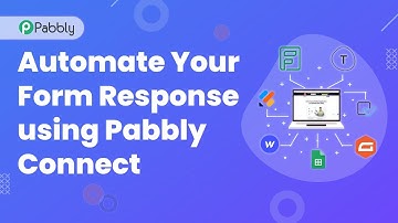 How to Automate Your Form Response using Pabbly Connect