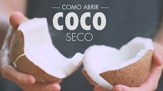 COMO ABRIR COCO SECO (RÁPIDO E PRÁTICO) | Gourmet a dois