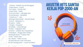 AKUSTIK KENANGAN MASA SEKOLAH – HITS POP 2000an | PLAYLIST FULL ALBUM PAGI HARI
