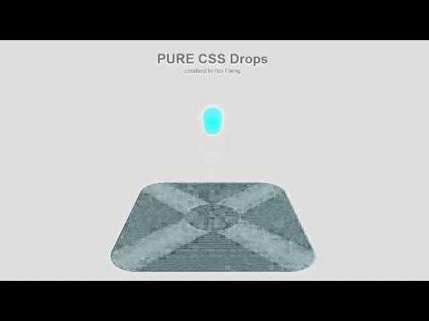 PURE CSS DROPS