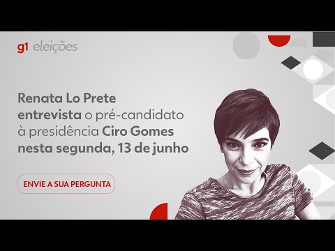 Renata Lo Prete entrevista Ciro Gomes