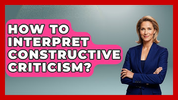 How To Interpret Constructive Criticism? - The Personal Growth Path