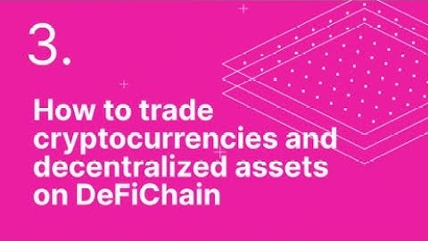 How to trade cryptocurrencies and decentralized assets on DeFiChain