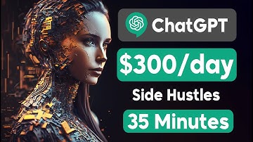 Make $300 Per Day Using ChatGPT: 4 EASY Side Hustles!