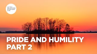 Pride and Humility - Part 2 | Joyce Meyer | Enjoying Everyday Life Teaching Moments