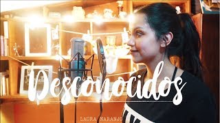 Miniatura de vídeo de "Desconocidos - Mau y Ricky, Manuel Turizo, Camilo | Laura Naranjo cover"