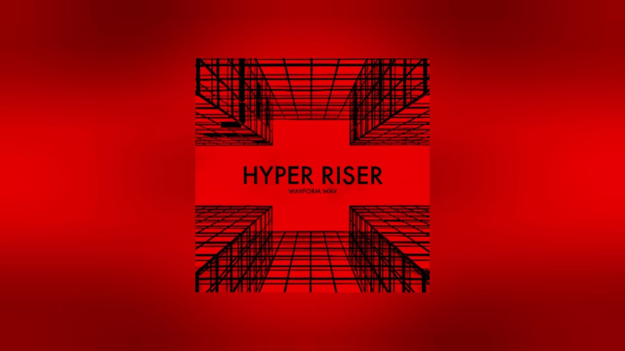 wavform.wav - Hyper Riser [Wavlab Records]