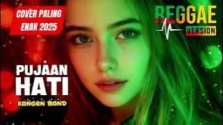 🎵 Pujaan Hati - Kangen Band | Cover Reggae Version